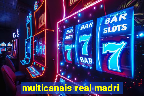 multicanais real madri